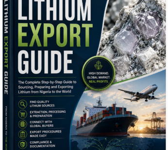 Lithium Export Guide – Complete Blueprint to Export Lithium from Nigeria & Africa